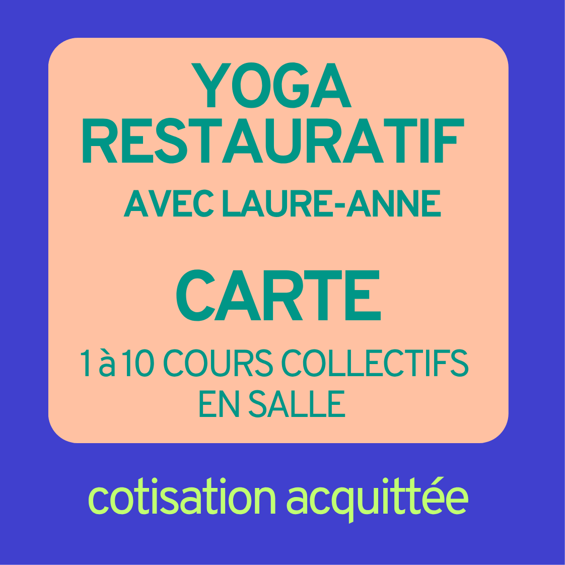 Carte de cours collectifs YOGA RESTAURATIF avec cotisation - avec Laure-Anne – Image 1