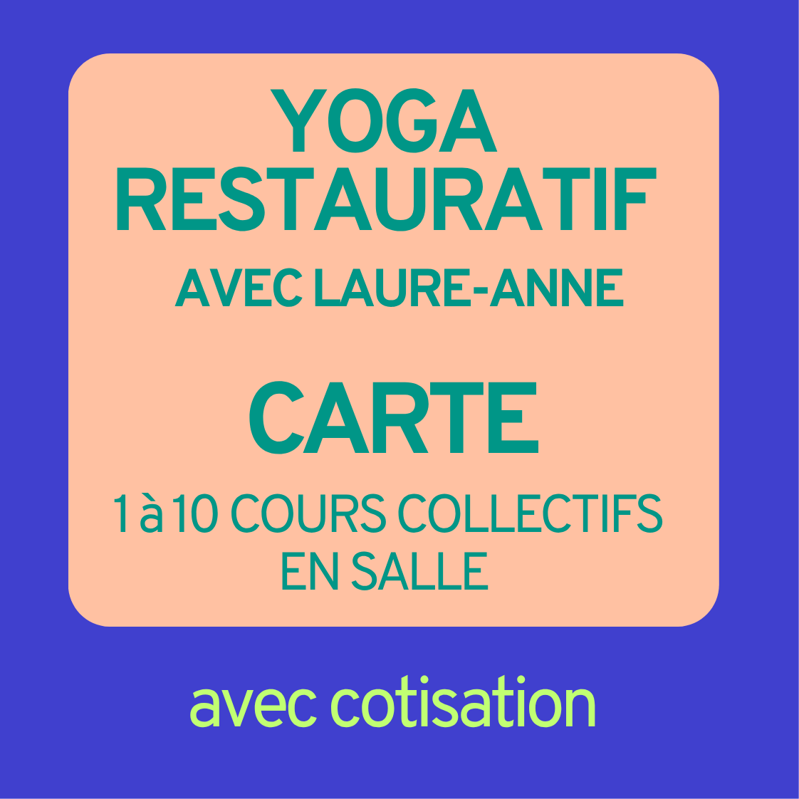 Carte de cours collectifs YOGA RESTAURATIF avec cotisation - avec Laure-Anne – Image 1
